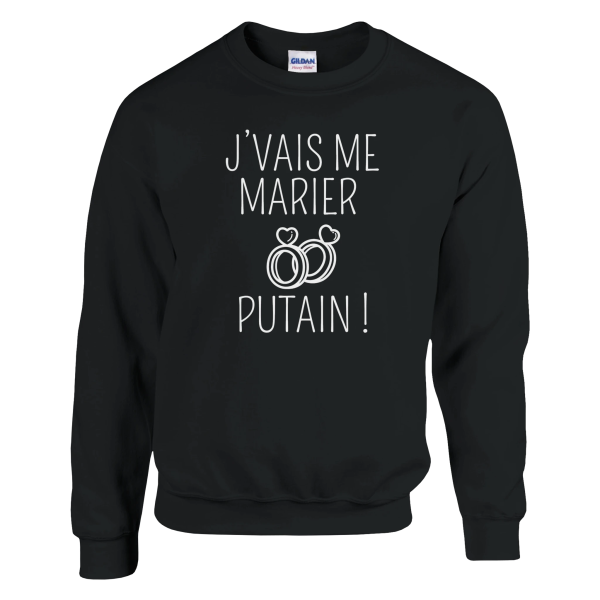 Sweat EVG Je vais me marier putain !