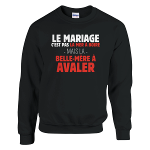 Sweat EVG Le mariage c’est pas la mer a boire mais la belle-mere a avaler