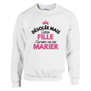 Sweat EVJF Desolee mais cette fille canon va se marier Sweat EVJF Desolee mais cette fille canon va se marier