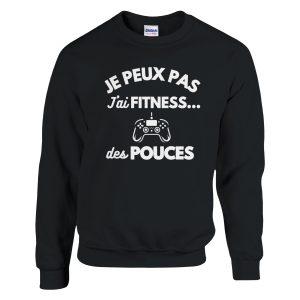 Sweat Geek Je peux pas j’ai fitness des pouces Sweat Geek Je peux pas j’ai fitness des pouces
