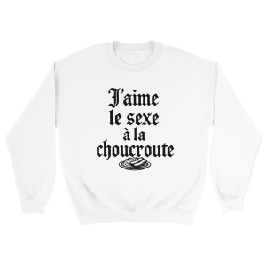 Sweat J’aime le sexe a la choucroute Sweat J’aime le sexe a la choucroute