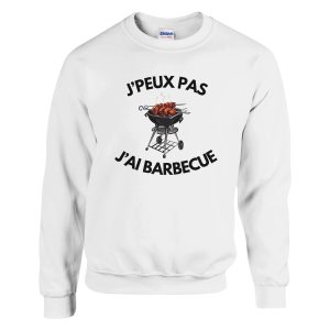 Sweat Je peux pas j’ai barbecue Sweat Je peux pas j’ai barbecue