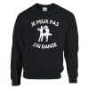 Sweat Je peux pas j’ai danse