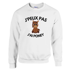 Sweat Je peux pas j’ai poney Sweat Je peux pas j’ai poney