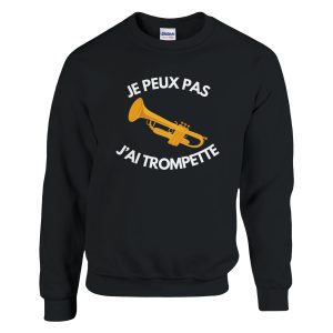 Sweat Je peux pas j’ai trompette Sweat Je peux pas j’ai trompette