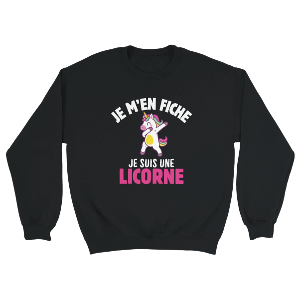 Sweat Licorne Je m’en fiche je suis une licorne