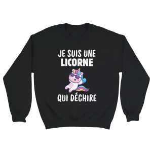 Sweat Licorne Je suis une licorne qui dechire Sweat Licorne Je suis une licorne qui dechire