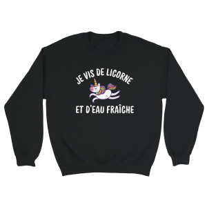 Sweat Licorne Je vis de licorne et d’eau fraiche Sweat Licorne Je vis de licorne et d’eau fraiche