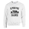 Sweat Militaire Je peux pas j&rsquo;ai opex
