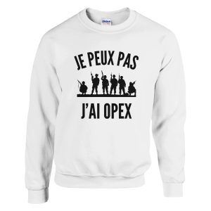 Sweat Militaire Je peux pas j’ai opex Sweat Militaire Je peux pas j’ai opex