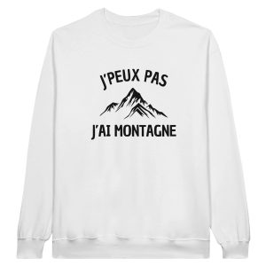 Sweat Montagne J’peux pas j’ai montagne Sweat Montagne J’peux pas j’ai montagne