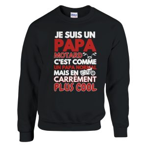 Sweat Motard Je suis un papa motard c’est comme un papa normal mais en carrement plus cool