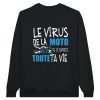 Sweat Motard Le virus de la moto tu le gardes toute ta vie