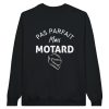 Sweat Motard Pas parfait mais motard