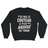 Sweat Punchline T’es pas le couteau le plus aiguise du tiroir
