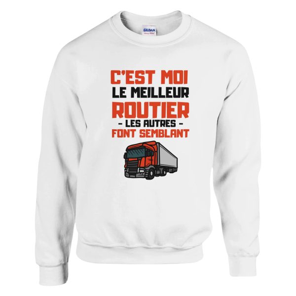 Sweat Routier C’est moi le meilleur routier les autres font semblant