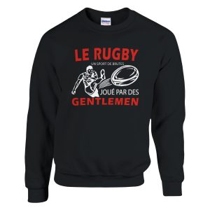 Sweat Rugby Le rugby un sport de brutes joue pour des gentlemen