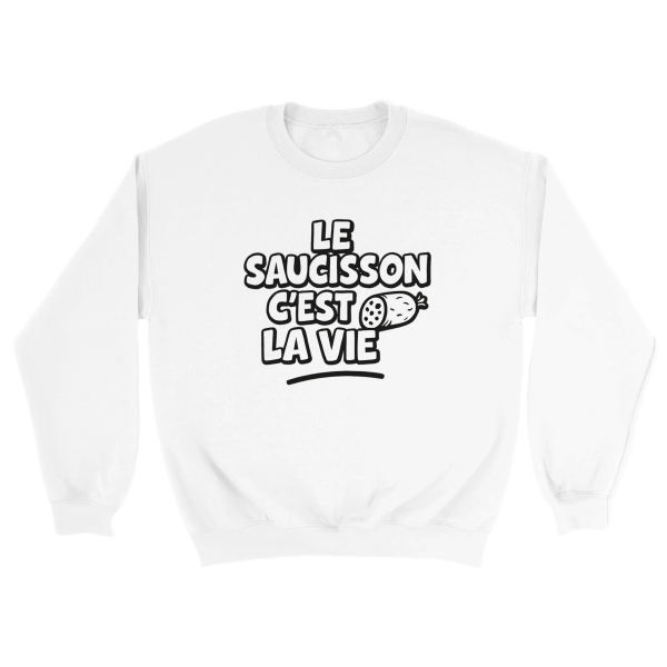 Sweat Saucisson Le saucisson c’est la vie