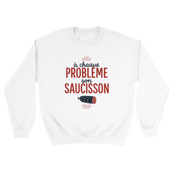 Sweat Saucisson  a chaque probleme son saucisson