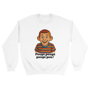 Sweat Serie Poupi poupi poupi pour ! Sweat Serie Poupi poupi poupi pour !