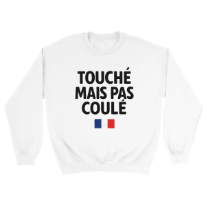 Sweat Touche mais pas coule Sweat Touche mais pas coule