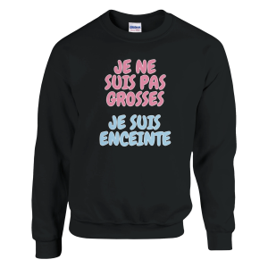 Sweat annonce grossesse Je ne suis pas je suis enceinte