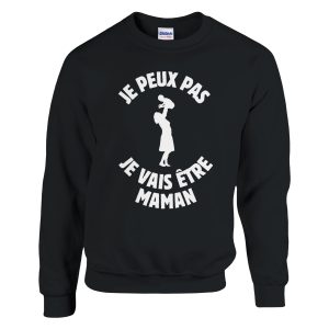 Sweat annonce grossesse Je peux pas je vais etre maman