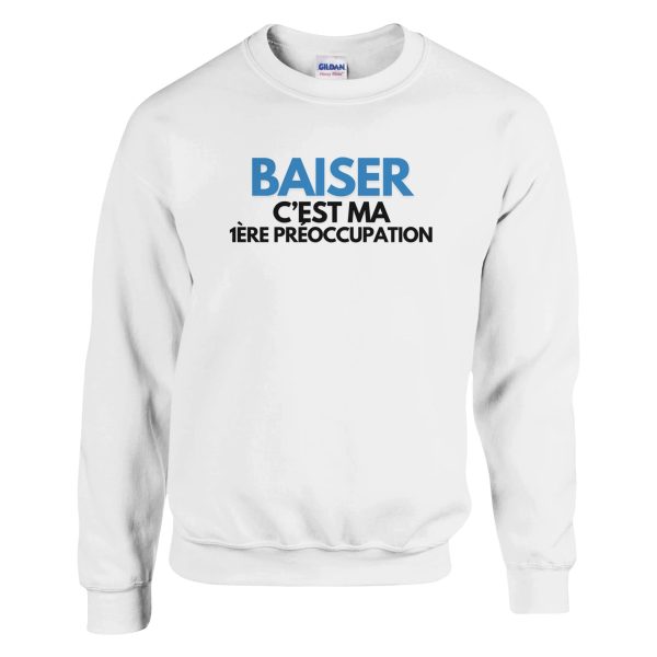 Sweat beauf Baiser c’est ma 1ere preoccupation