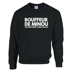Sweat beauf Bouffeur de minou souvent imite, Jamais egale