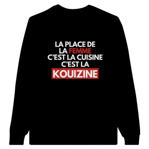 Sweat beauf La place de la femme c’est la cuisine c’est la kouizine