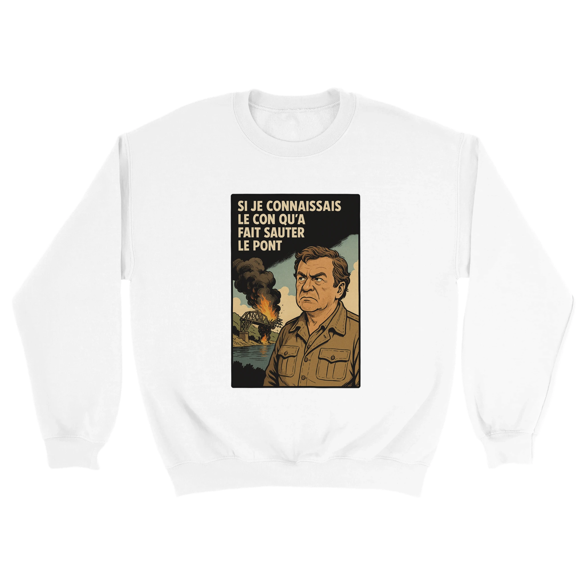 Sweat film Si je connaissais le con qu’a fait sauter le pont Sweat film Si je connaissais le con qu’a fait sauter le pont