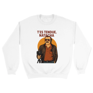 Sweat film T’es tendue Natacha Sweat film T’es tendue Natacha