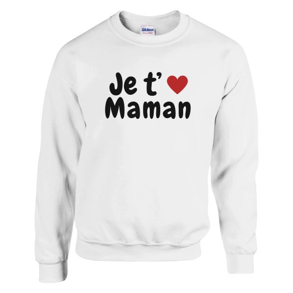 Sweat maman Je t’aime maman