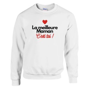 Sweat maman La meilleur maman c’est toi ! Sweat maman La meilleur maman c’est toi !