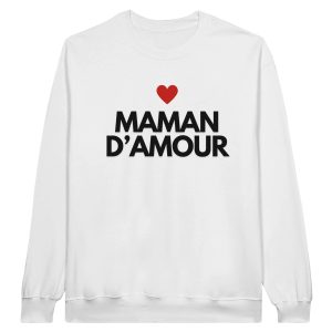 Sweat maman Maman d’amour Sweat maman Maman d’amour