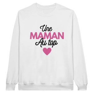 Sweat maman Une maman au top Sweat maman Une maman au top