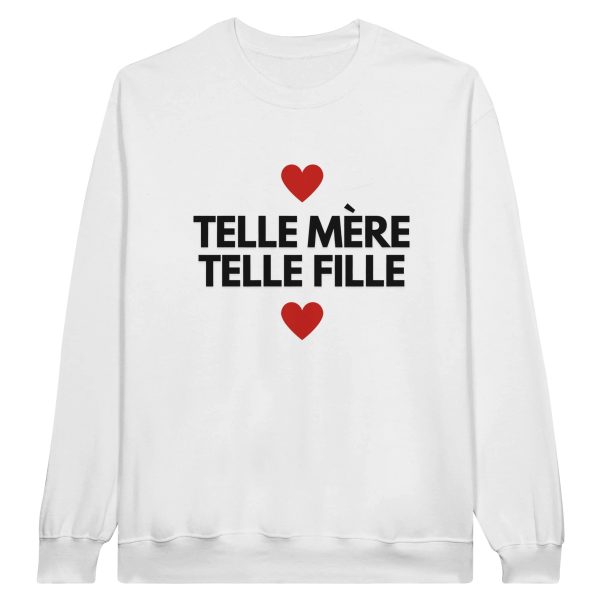 Sweat maman telle mere telle fille