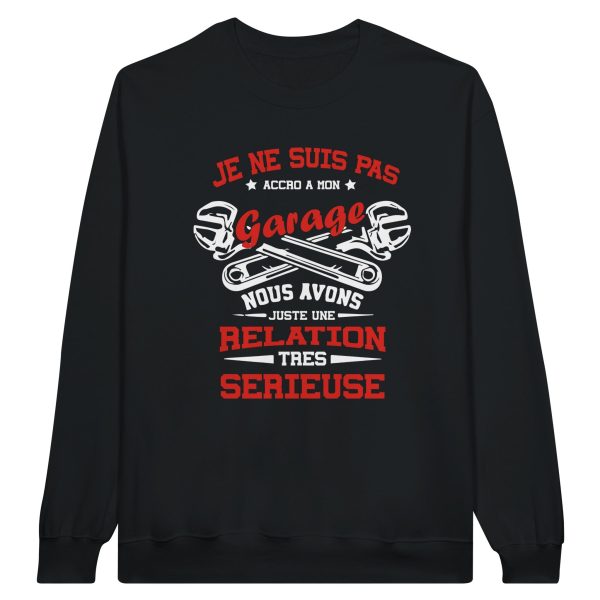 Sweat mecanique Je ne suis pas accro a mon garage nous avons juste une relation tres serieuse