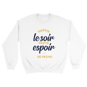 Sweat pastis Pastis le soir pastis espoir de pecho Sweat pastis Pastis le soir pastis espoir de pecho