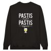 Sweat pastis Pastis un jour pastis toujours