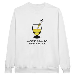 Sweat pastis Vaccine au jaune rien de plus ! Sweat pastis Vaccine au jaune rien de plus !