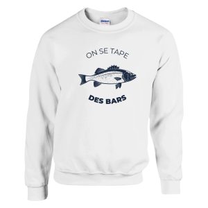 Sweat pecheur On se tape des bars Sweat pecheur On se tape des bars