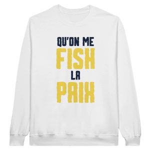 Sweat pecheur Qu’on me fish la paix Sweat pecheur Qu’on me fish la paix