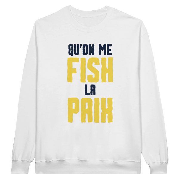 Sweat pecheur Qu’on me fish la paix