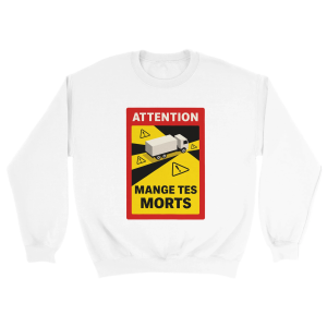 Sweat routier Attention Mange Tes Morts Sweat routier Attention Mange Tes Morts