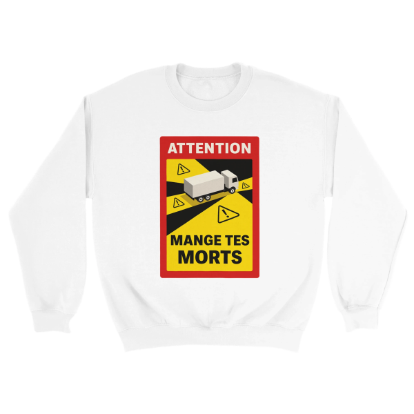 Sweat routier Attention Mange Tes Morts