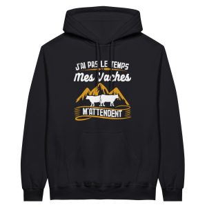 Sweat a capuche Agriculteur J’ai pas le temps mes vaches m’attendent