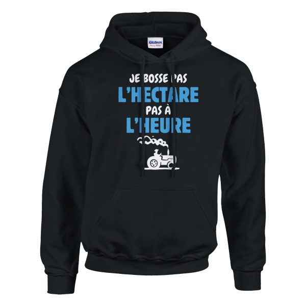 Sweat a capuche Agriculteur Je bosse pas l’hectare pas a l’heure