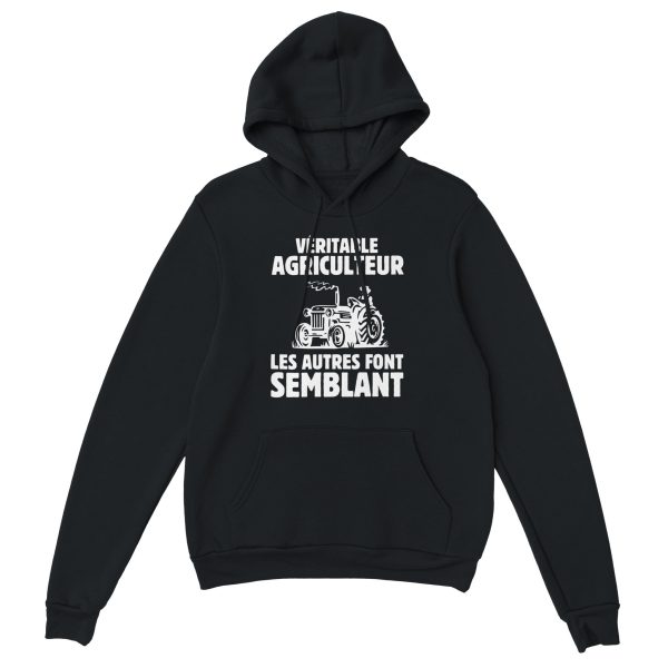 Sweat a capuche Agriculteur Veritable agriculteur les autres font semblant
