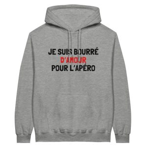 Sweat a capuche Apero Je suis bourre d’amour pour l’apero